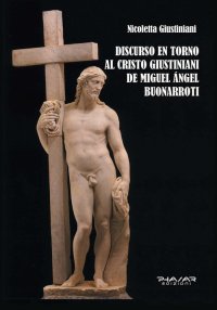 Immagine copertina libro Discurso en torno al Cristo Giustiniani de Miguel Angel Buonarroti