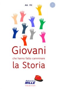 Immagine copertina libro Giovani che hanno fatto camminare la storia