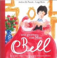 Immagine copertina libro Una Giornata con Miss Bell. Un Racconto Intorno al Celebre Quadro di Giovanni Boldini