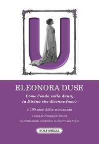 Immagine copertina libro Eleonora Duse. A 100 anni dalla scomparsa