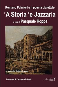 Immagine copertina libro Romano Palmieri e il poema dialettale «’A storia ’e Jazzaria» in gizzeroto, italiano, inglese. Ediz. bilingue