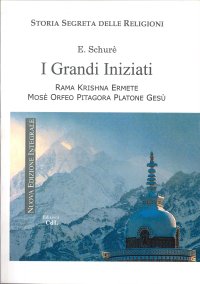 Immagine copertina libro I grandi iniziati. Rama Krishna Ermete Mosè Orfeo Pitagora Platone Gesù