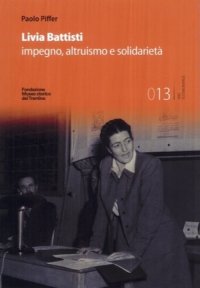 Immagine copertina libro Livia Battisti. l'impegno della solidarietà
