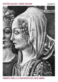 Immagine copertina libro Umberto Gnoli e la riscoperta dell'arte umbra. Ediz. illustrata