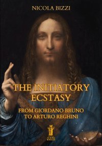 Immagine copertina libro The Initiatory Ecstasy. From Giordano Bruno to Arturo Reghini