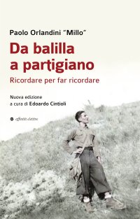 Immagine copertina libro Da balilla a partigiano. Ricordare per far ricordare