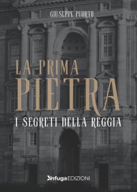 Immagine copertina libro La prima pietra. I segreti della Reggia