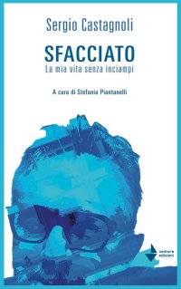 Immagine copertina libro Sfacciato. La mia vita senza inciampi