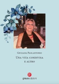 Immagine copertina libro Una vita condivisa e altro