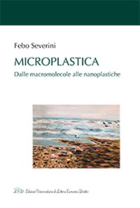 Immagine copertina libro Microplastica. Dalle macromolecole alle nanoplastiche