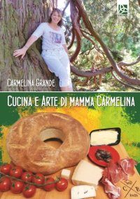 Immagine copertina libro Cucina e arte di mamma Carmelina