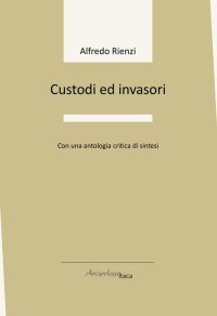 Immagine copertina libro Custodi ed invasori