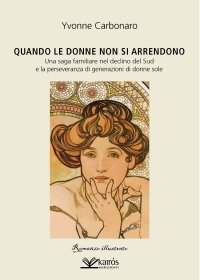 Immagine copertina libro Quando le donne non si arrendono. Una saga familiare nel declino del Sud e la perseveranza di generazioni di donne sole