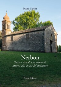 Immagine copertina libro Nerbon. Storia e arte di una comunità attorno alla chiesa del Redentore