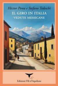 Immagine copertina libro Il giro in Italia. Vedute messicane