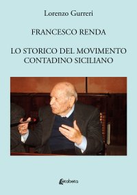 Immagine copertina libro Francesco Renda. Lo storico del movimento contadino