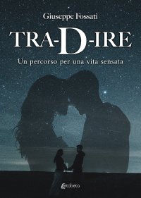 Immagine copertina libro Tra-D-ire. Un percorso per una vita sensata