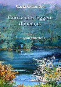 Immagine copertina libro Con le dita leggere d'incanto. Ediz. illustrata