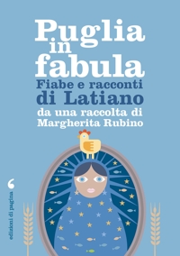 Immagine copertina libro Puglia in fabula. Fiabe e racconti di Latiano da una raccolta di Margherita Rubino