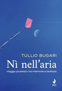 Immagine copertina libro Nì nell'aria. Viaggio picaresco tra memoria e territorio