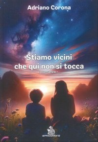 Immagine copertina libro Stiamo vicini che qui non si tocca