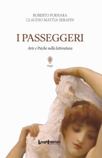 Immagine copertina libro I passeggeri. Arte e Psiche nella letteratura