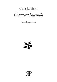Immagine copertina libro Creatura duemila. Raccolta poetica