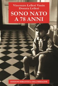 Immagine copertina libro Sono nato a 78 anni