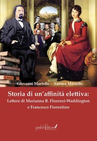 Immagine copertina libro Storia di un’affinità elettiva: Lettere di Marianna B. Florenzi-Waddington e Francesco Fiorentino