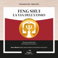 Immagine copertina libro Feng shui. la via dell’uomo. manuale professionale di architettura feng shui 2