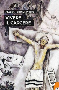 Immagine copertina libro Vivere il carcere. Nuova ediz.