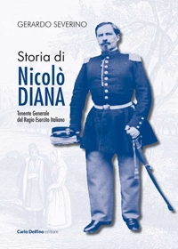 Immagine copertina libro Storia di Nicolò Diana. Tenente generale del Regio esercito italiano