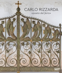 Immagine copertina libro Carlo Rizzarda «poeta del ferro». Ediz. illustrata