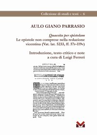 Immagine copertina libro Aulo Giano Parrasio. Quaesita per epistolam. Le epistole non comprese nella redazione vicentina (Vat. lat. 5233, ff. 57r-119v)