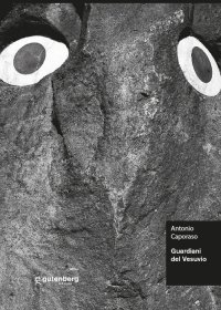 Immagine copertina libro Guardiani del Vesuvio. Antonio Caporaso. Ediz. illustrata