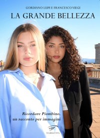 Immagine copertina libro La grande bellezza. Ricordare Piombino, un racconto per immagini