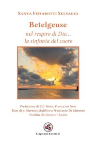 Immagine copertina libro Betelgeuse. Nel respiro di Dio... la sinfonia del cuore