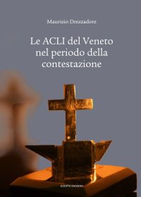 Immagine copertina libro Le ACLI del Veneto nel periodo della contestazione
