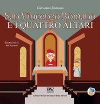 Immagine copertina libro San Vincenzo Romano e i quattro altari. Ediz. a colori