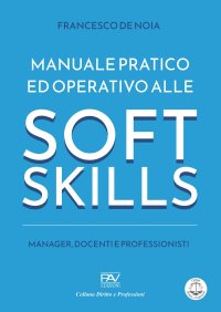 Immagine copertina libro Manuale pratico ed operativo alle soft skills. Manager, docenti e professionisti