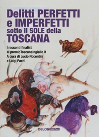 Immagine copertina libro Delitti perfetti e imperfetti sotto il sole della Toscana