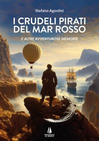 Immagine copertina libro I crudeli pirati del Mar Rosso. E altre avventurose memorie