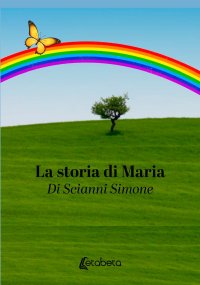 Immagine copertina libro La storia di Maria