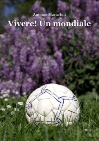 Immagine copertina libro Vivere! Un mondiale