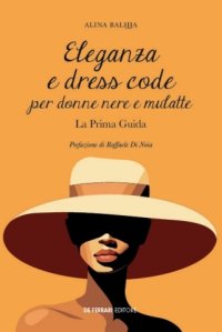 Immagine copertina libro Eleganza e dress code per donne nere e mulatte. La prima guida