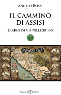 Immagine copertina libro Il cammino di Assisi. Diario di un pellegrino