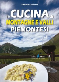 Immagine copertina libro La cucina di montagne e valli piemontesi