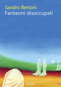 Immagine copertina libro Fantasmi disoccupati