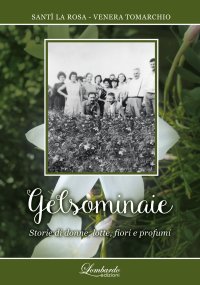 Immagine copertina libro Gelsominaie. Storia di donne, lotte, fiori e profumi