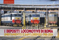 Immagine copertina libro I depositi locomotiva di Roma. San Lorenzo e Smistamento 1995-2020